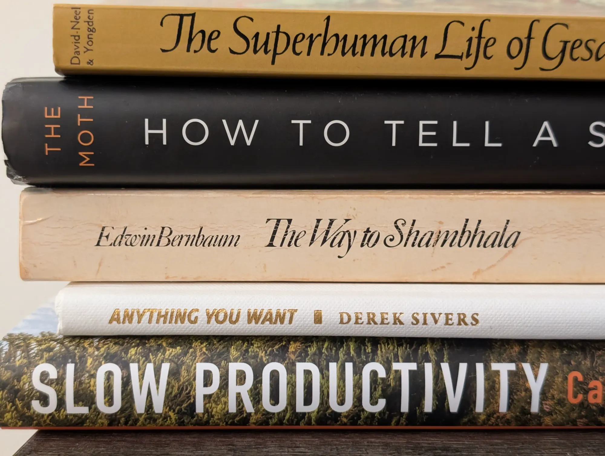 The Superhuman Life of Gesar, How to Tell a Story, The Way to Shambhala, Anything You Want, Slow Productivity