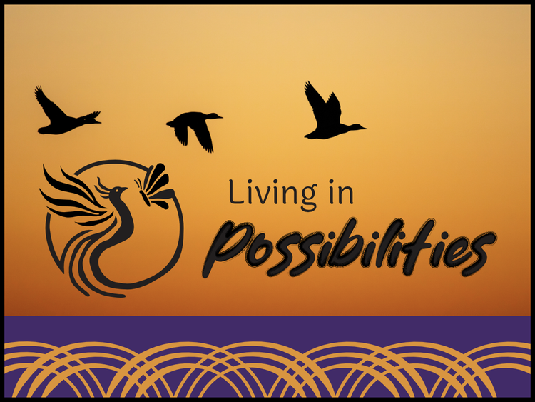 Living in Possibilities