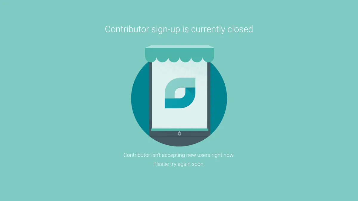“Contributor sign-up is currently closed.”