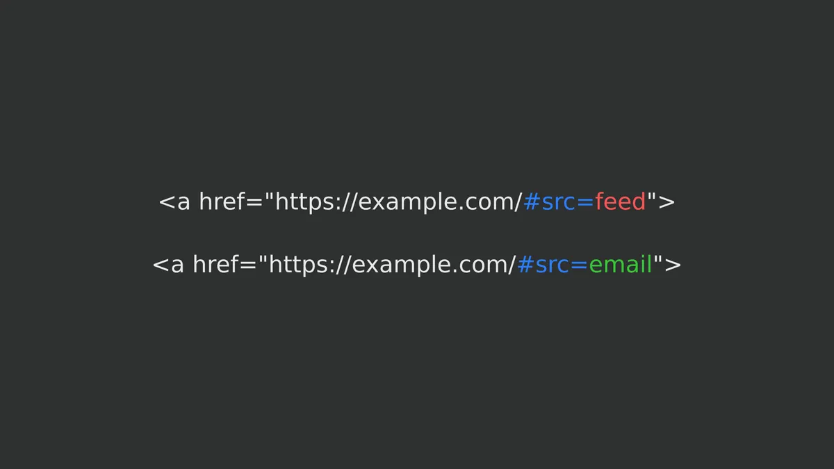 Two similar example HTML links. The first one ends in “#src=feed” (shown in red) and the second one ends with “#src=email” (shown in green).