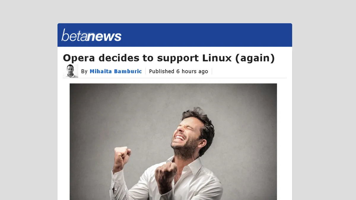 A screenshot of a Betanews article titled “Opera decides to support Linux (again)”. The article is accompanied by a picture of a man celebrating.