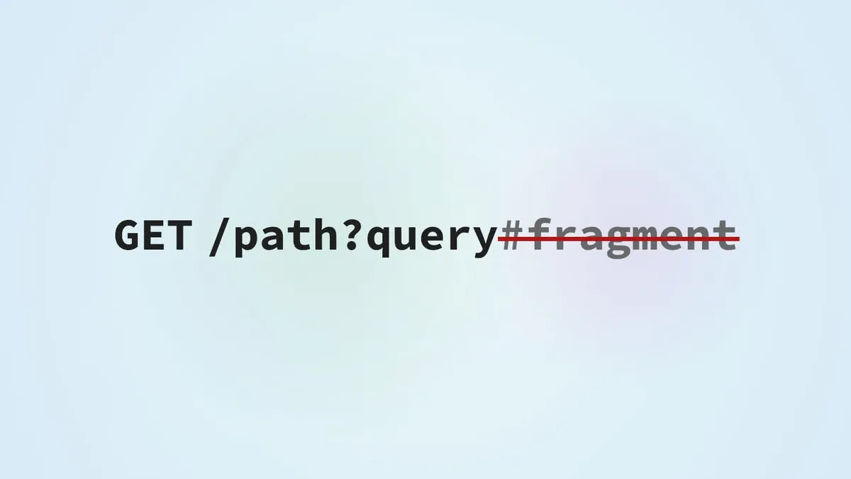 The string “GET /path?query#fragment” where “#fragment” is struck out.