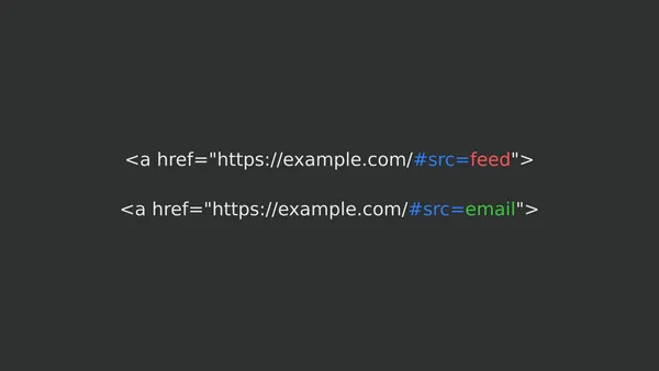 Two similar example HTML links. The first one ends in “#src=feed” (shown in red) and the second one ends with “#src=email” (shown in green).