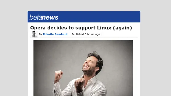 A screenshot of a Betanews article titled “Opera decides to support Linux (again)”. The article is accompanied by a picture of a man celebrating.
