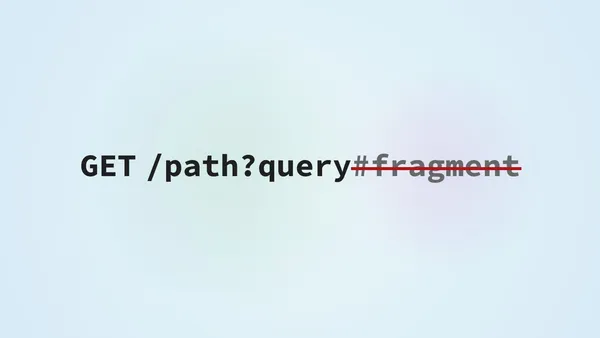 The string “GET /path?query#fragment” where “#fragment” is struck out.