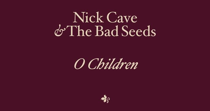 Nick Cave - O Children
