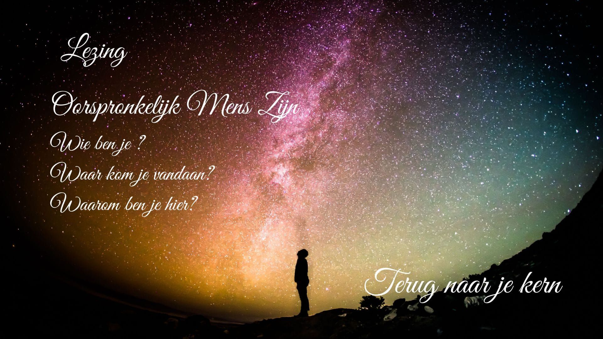 Lezing                         Oorspronkelijk Menszijn-Terug naar je kern                        
De weg naar bevrijding