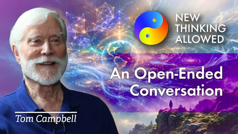An Open-Ended Conversation with Tom Campbell