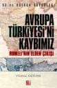 Avrupa Türkiyesi’ni Kaybımız Rumeli’nin Elden Çıkışı - Yılmaz Öztuna