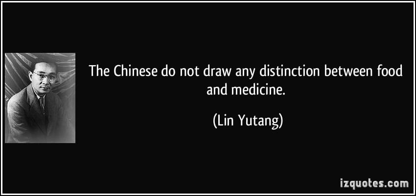 quote-the-chinese-do-not-draw-any-distinction-between-food-and-medicine-lin-yutang-307803