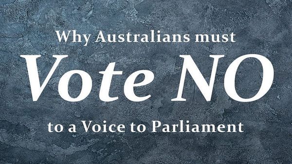 Vote No to the Voice - and here's why you should