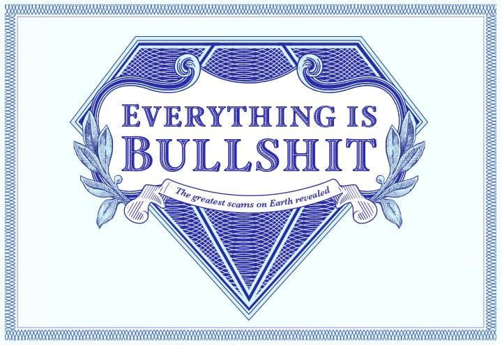 Everything is Bullshit