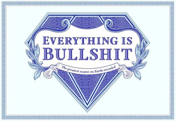 Image of: Everything is Bullshit