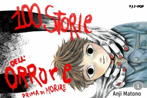 100 storie dell’orrore prima di morire: il manga che inquieta davvero