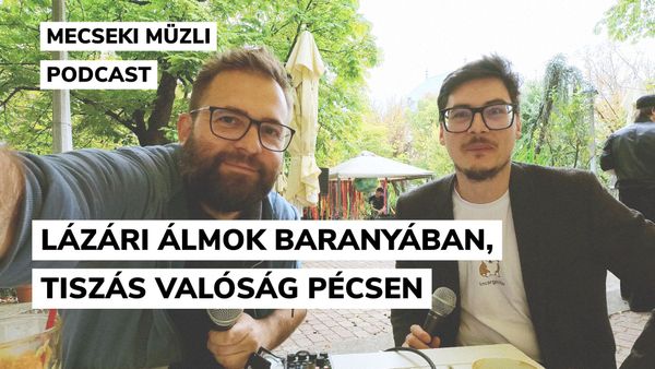 Lázári álmok Baranyában, tiszás valóság Pécsen