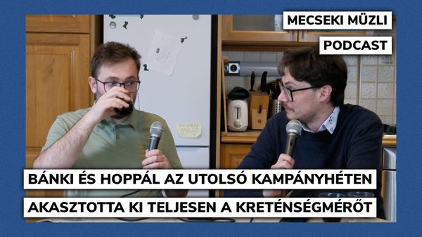 Bánki és Hoppál az utolsó kampányhéten akasztotta ki a teljesen a kreténségmérőt