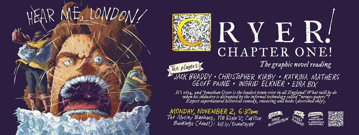 Poster for CRYER! CHAPTER ONE!, the graphic novel reading taking place at The Motley Bauhaus on November 2. Illustration of a man with a huge mouth and a 17th century neck ruff screaming.