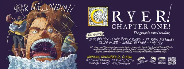 Poster for CRYER! CHAPTER ONE!, the graphic novel reading taking place at The Motley Bauhaus on November 2. Illustration of a man with a huge mouth and a 17th century neck ruff screaming.