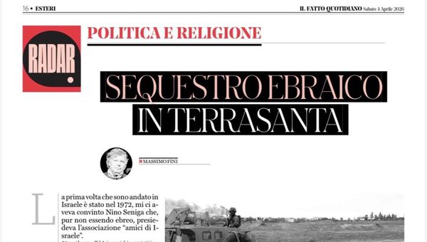 Articolo “Sequestro ebraico in Terrasanta” di Massimo Fini: narrazione grave e distorsiva