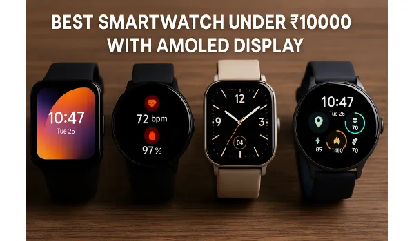 best smartwatch under ₹10000 with AMOLED display hero image
