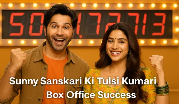 Sunny Sanskari Ki Tulsi Kumari box office collection day 15 report