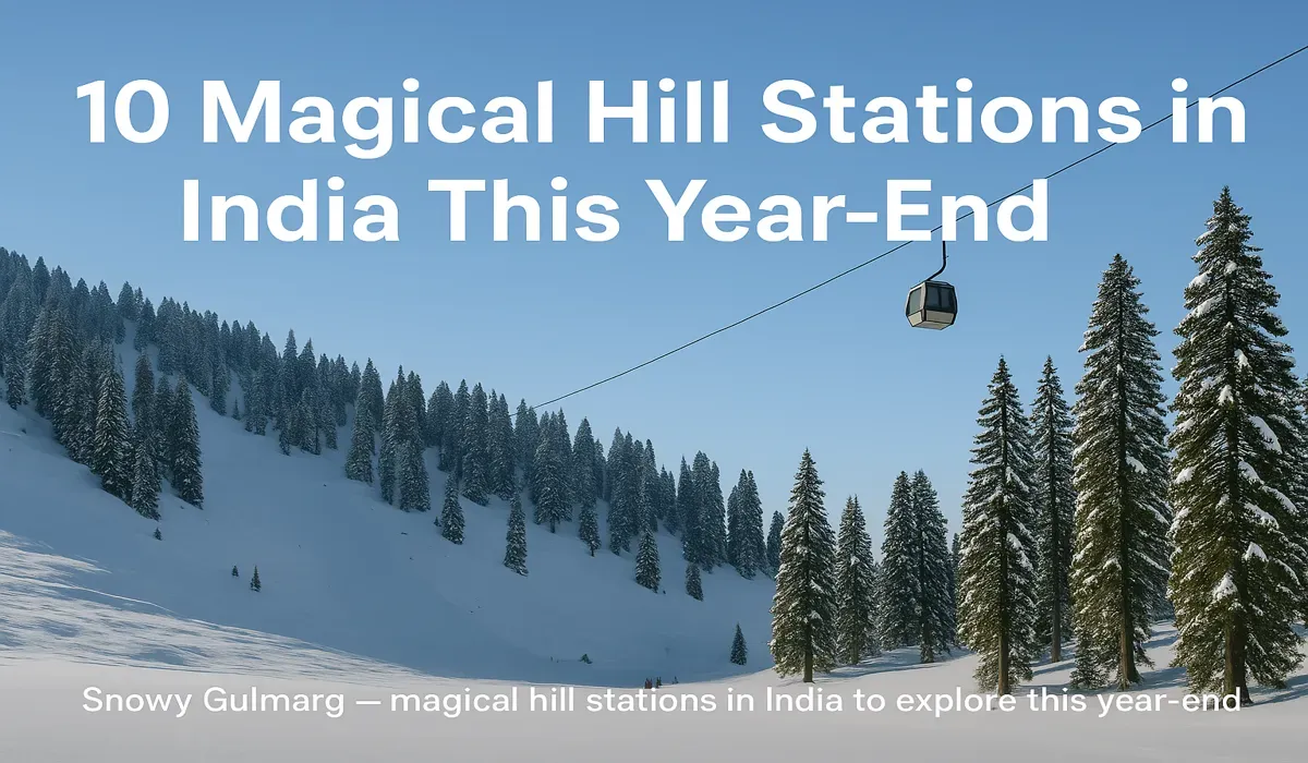 Snowy Gulmarg — magical hill stations in India to explore this year-end.