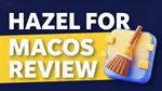 Hazel for MacOS: A Quick Review (with video)