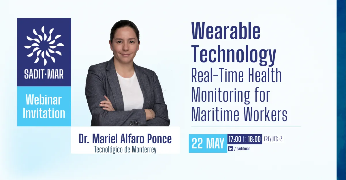 SADIT-MAR Webinar 7: Wearable Technology and Real-Time Health Monitoring for Maritime Workers