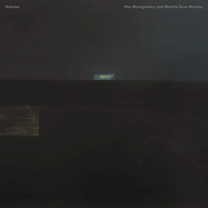 Roy Montgomery & Martha Skye Murphy – Nebular