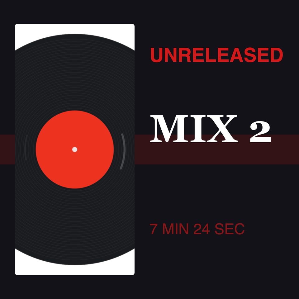 UNRELEASED MIX 2