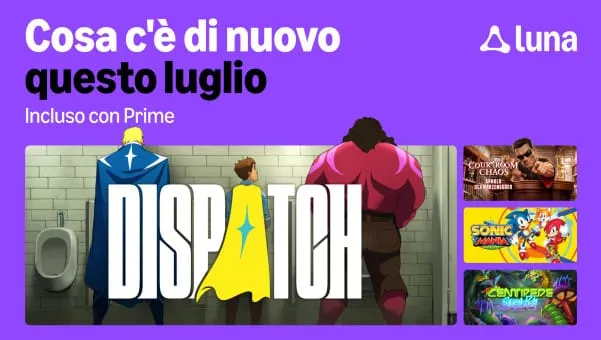 Amazon Luna: tutti i giochi inclusi con Prime a luglio 2026