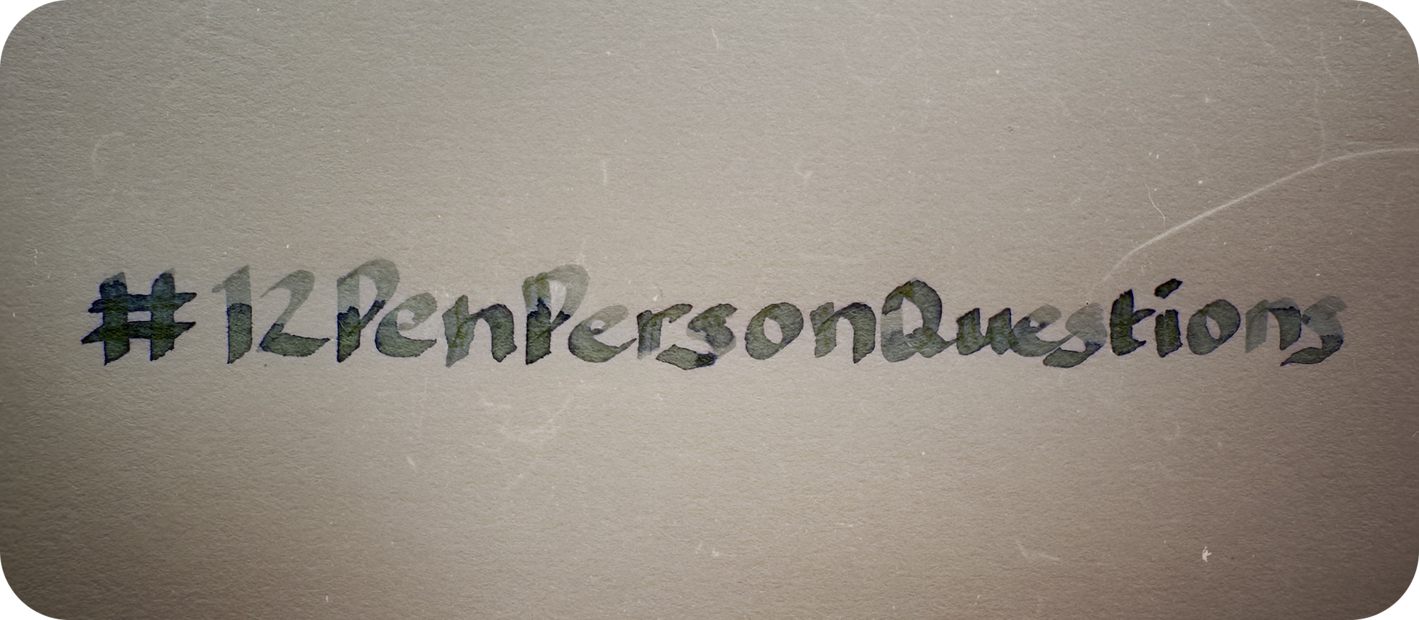 #12PenPersonQuestions