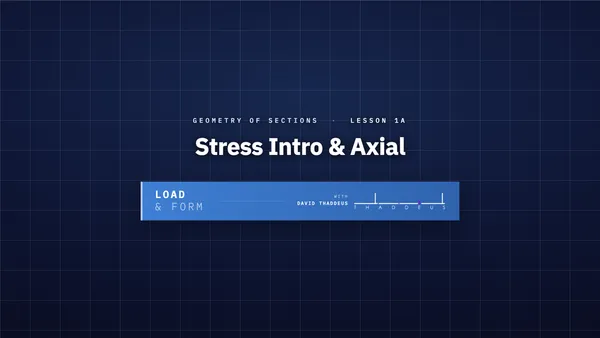 geometry of sections 1a. stress intro & axial