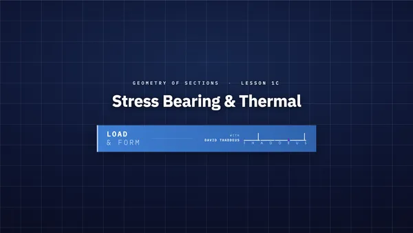 geometry of sections 1c. stress bearing & thermal
