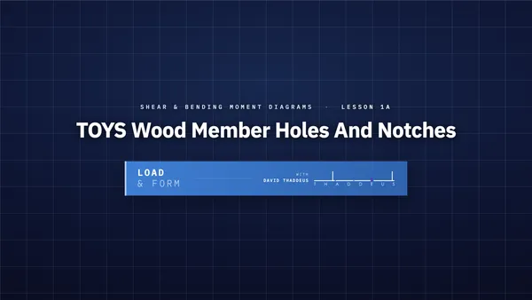 shear & bending moment diagrams 1a. toys wood member holes and notches