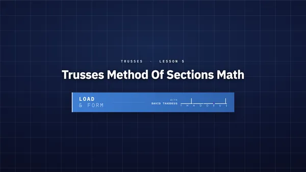 trusses 5. trusses method of sections math