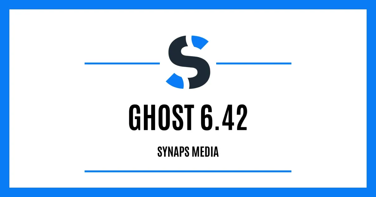 Ghost 6.42 on Synaps Media