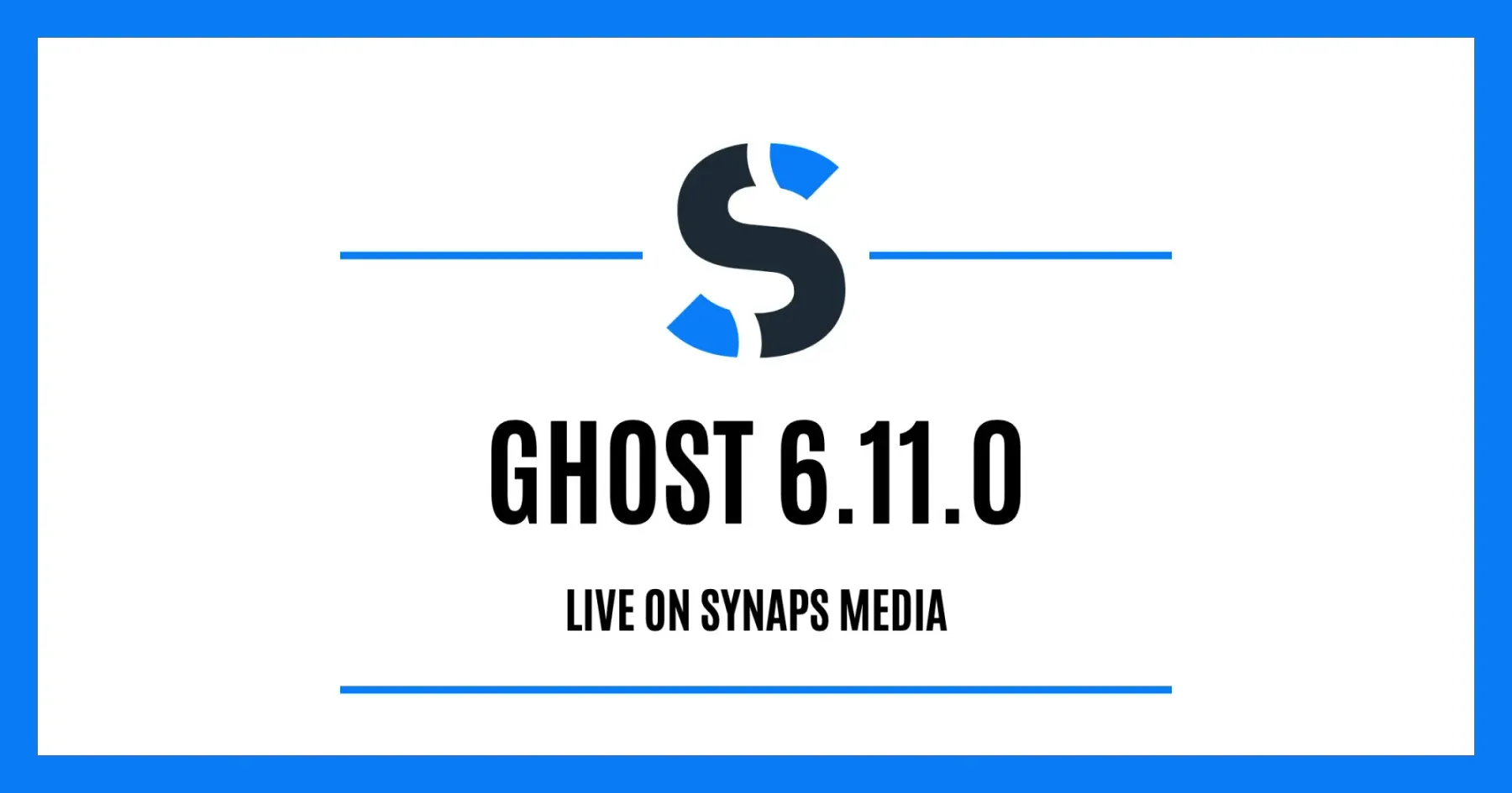 Ghost 6.11.0 is live on Synaps Media