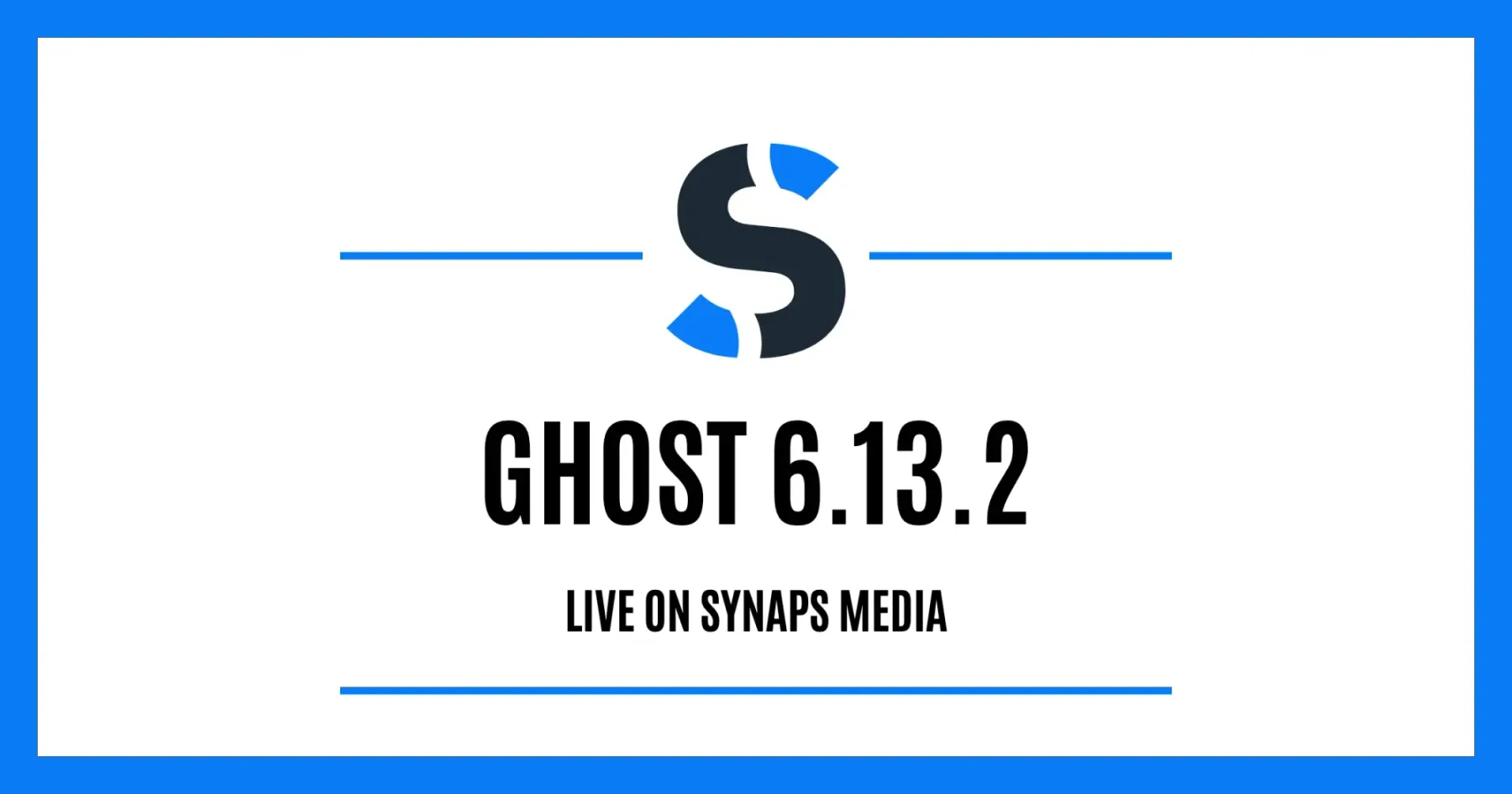 Ghost 6.13.2 is live on Synaps Media