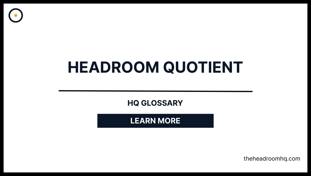 Headroom Quotient