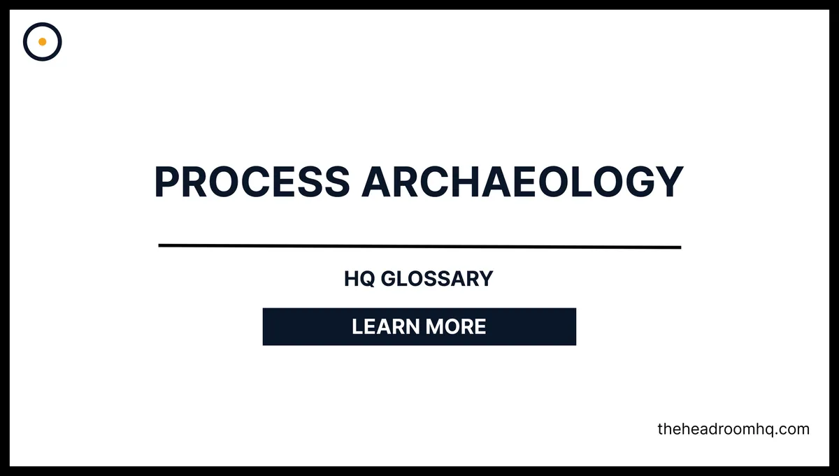 Process Archaelogy