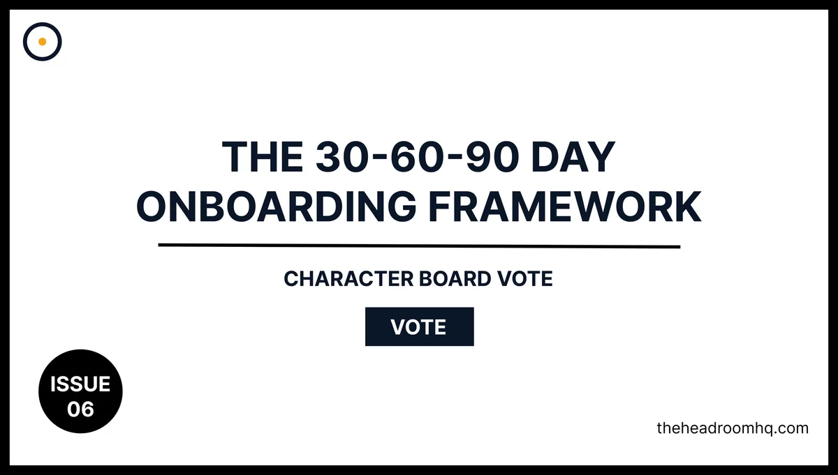 Issue 06 : The 30-60-90 Day Onboarding Framework
