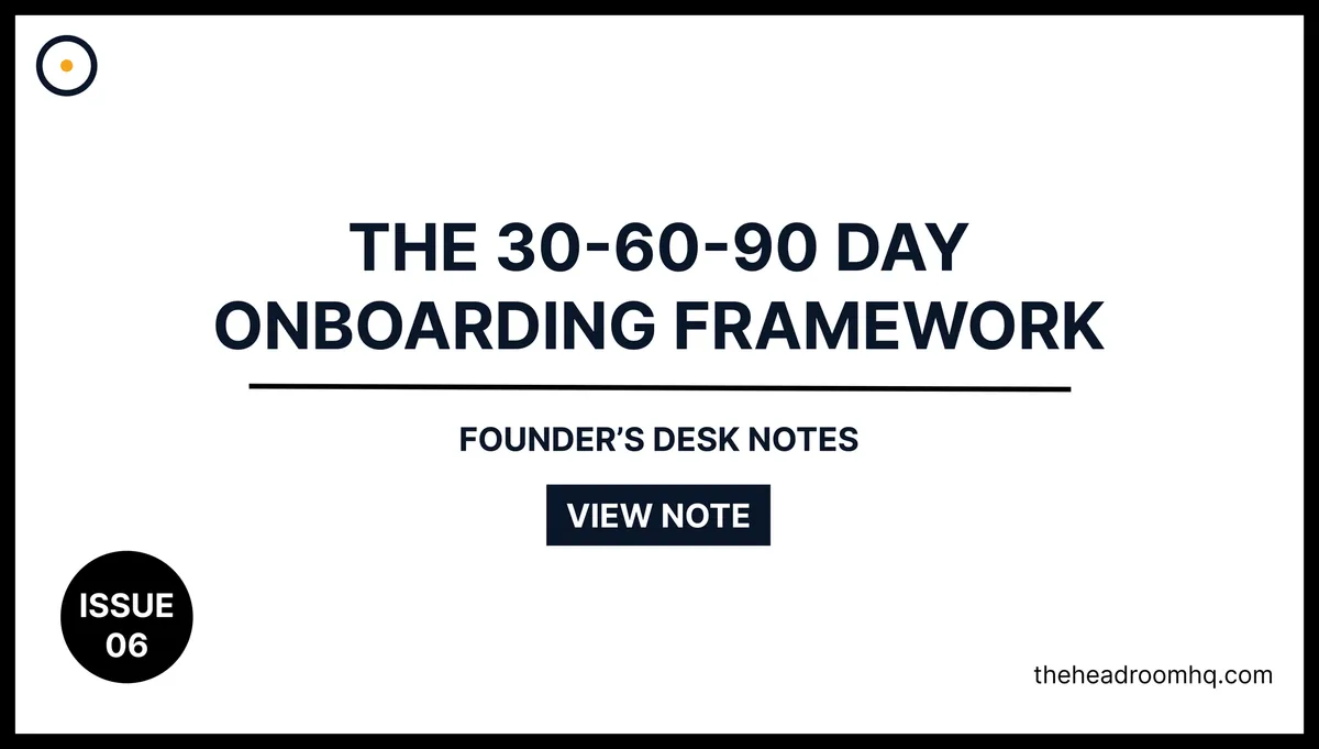 Issue 06 : The 30-60-90 Day Onboarding Framework