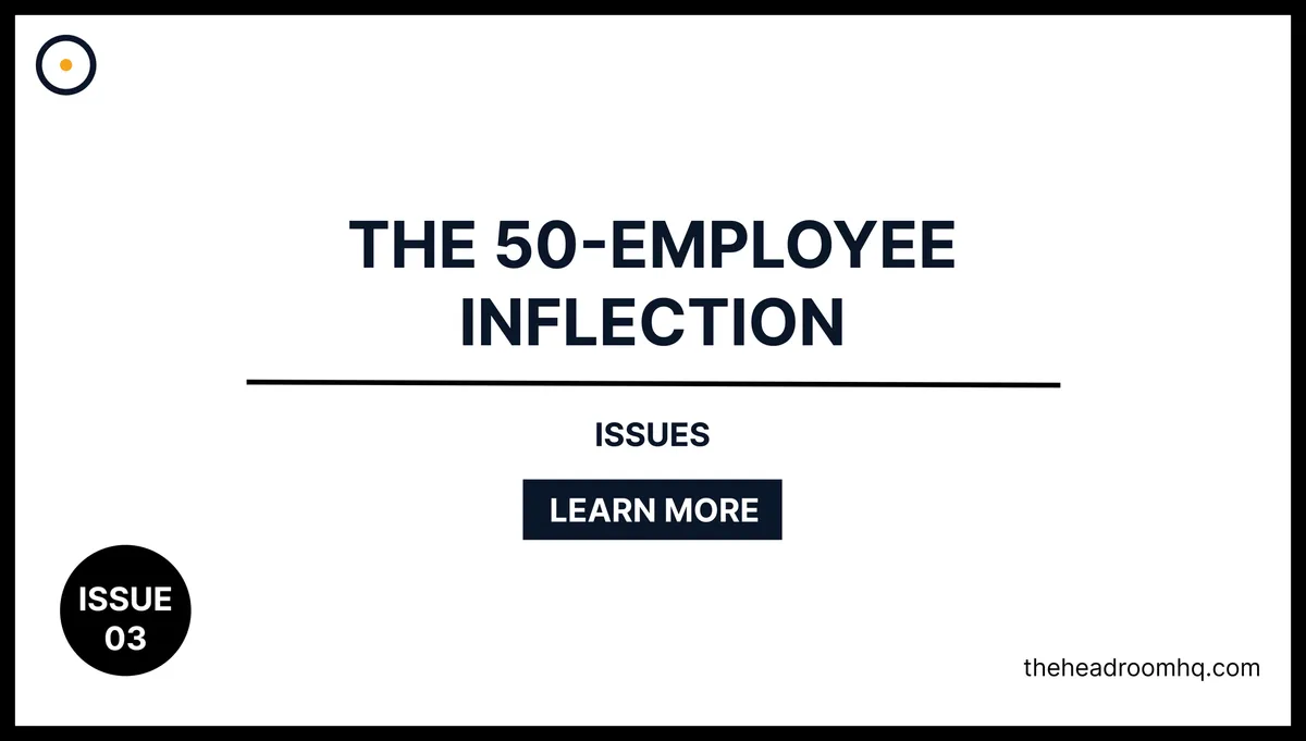 Issue 03 : The 50-Employee Inflection
