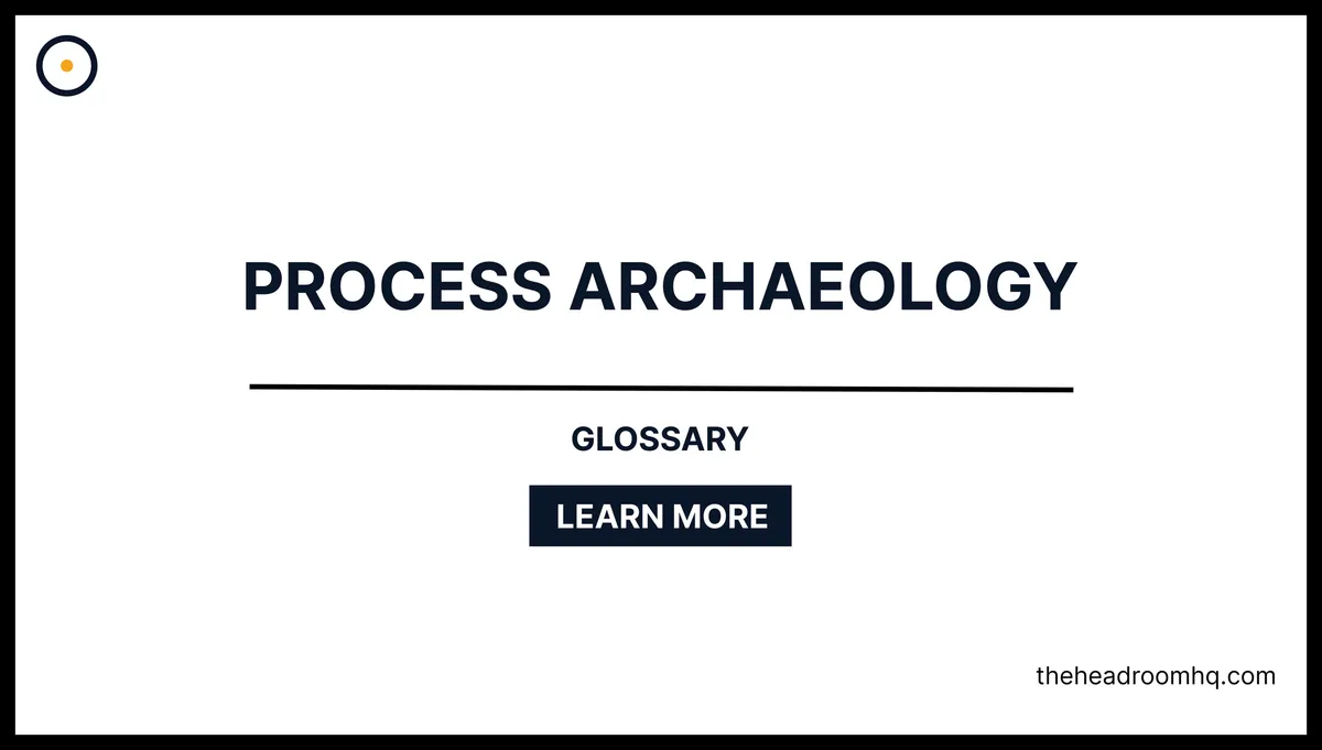 Process Archaeology