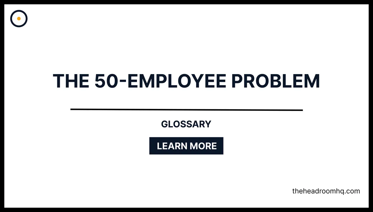 The 50-Employee Problem