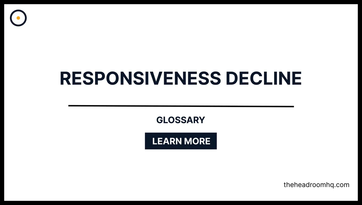 Responsiveness Decline