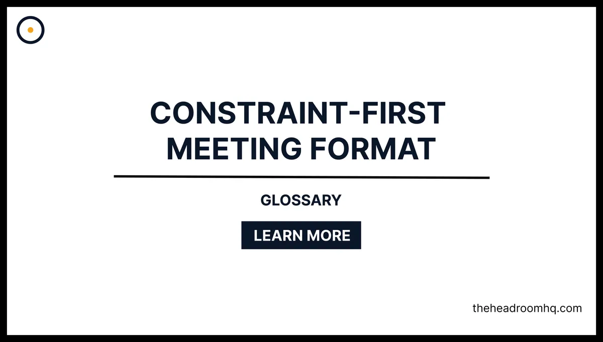 Constraint-First Meeting Format