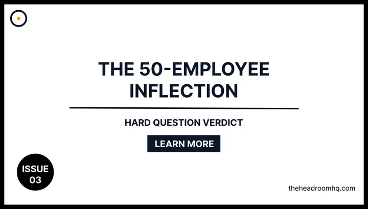 Issue 03 : The 50-Employee Inflection