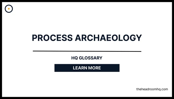 Process Archaelogy